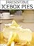 Irresistible Icebox Pies In Ten Minutes or Less by Alex True