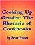 Cooking Up Gender: The Rhet...
