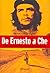 De Ernesto a Che by Carlos Calica Ferrer