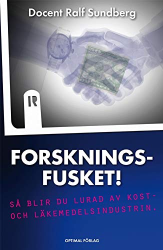 Forskningsfusket! Så blir du lurad av kost- och läkemedelsindustrin. (Hardcover)