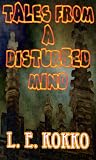 Tales from a Disturbed Mind Tales from a Disturbed Mind