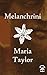 Melanchrini by Maria Taylor