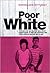 Poor White