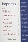 Imprimis on Politics, Economics, Culture, National Defense, and the Constitution: A Fortieth Anniversary Collection Imprimis on Politics, Economics, Culture, National Defense, and the Constitution: A Fortieth Anniversary Collection