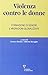 Violenza contro le donne. Formazione di genere e migrazioni g... by Franca Bimbi