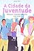 A Cidade da Juventude