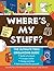 Where's My Stuff? by Samantha Moss