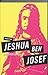 Jeshua ben Josef. Een autobiografie