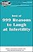 999 Reasons to Laugh at Infertility