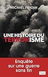 Une histoire du terrorisme Une histoire du terrorisme