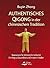 Authentisches Qigong in der chinesischen Tradition - Basiswissen für chinesische Heilkunst - Ein Weg zu Gesundheit und innerem Frieden