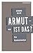 Armut - Was ist das? Eine G...