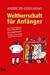 Weltherrschaft für Anfänger: Das Handbuch für angehende Diktatoren