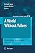 A World Without Values: Essays on John Mackie's Moral Error Theory (Philosophical Studies Series, 114)