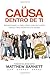 La Causa Dentro de Ti: Encontrando La Nica Gran Cosa Que Fuiste Creado Para Hacer En Este Mundo
