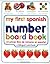 My First Spanish Number Board Book/Mi Primer Libro de Numeros en Espanol (My First series)