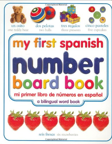 My First Spanish Number Board Book/Mi Primer Libro de Numeros en Espanol (My First series)