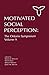 Motivated Social Perception: The Ontario Symposium (Ontario Symposia on Personality and Social Psychology Series)