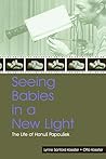 Seeing Babies in a New Light: The Life of Hanuš Papoušek Seeing Babies in a New Light: The Life of Hanuš Papoušek