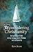 (Re)considering Christianity - An Expedition of Faith Joining... by Ron Rude