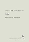 Exile: Displacements and Misplacements (Literary and Cultural Theory)