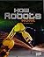 How Robots Work (Edge Books: Robots)