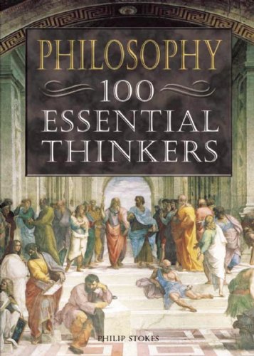 Philosophy: 100 Essential Thinkers (Hardcover)
