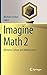 Imagine Math 2: Between Culture and Mathematics