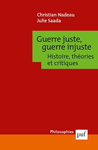 Guerre juste, guerre injuste. Histoire, théories et critiques (Paperback)