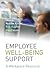 Employee Well-Being Support: A Workplace Resource