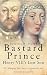 Bastard Prince: Henry VIII's Lost Son