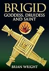 Brigid: Goddess, ...