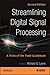 Streamlining Digital Signal Processing: A Tricks of the Trade Guidebook