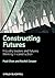 Constructing Futures: Industry Leaders and Futures Thinking in Construction