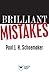 Brilliant Mistakes: Finding Success on the Far Side of Failure