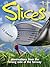 Slices: Observations from the Wrong Side of the Fairway