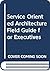 Service Oriented Architecture Field Guide for Executives