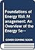 Foundations of Energy Risk Management: An Overview of the Energy Sector and Its Physical and Financial Markets