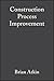 Construction Process Improvement