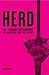Herd: How to Change Mass Behaviour by Harnessing Our True Nature