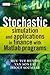 Stochastic Simulation and Applications in Finance with MATLAB Programs