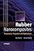 Rubber Nanocomposites: Preparation, Properties, and Applications