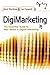 Digimarketing: The Essential Guide to New Media and Digital Marketing