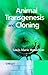 Animal Transgenesis and Cloning