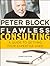 Flawless Consulting: A Guide to Getting Your Expertise Used
