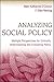 Analyzing Social Policy: Multiple Perspectives for Critically Understanding and Evaluating Policy: Multiple Perspectives for Critically Understanding and Evaluating Policy