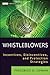 Whistleblowers: Incentives, Disincentives, and Protection Strategies