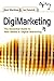 Digimarketing: The Essential Guide to New Media and Digital Marketing