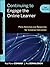 Continuing to Engage the Online Learner (Jossey-Bass Guides to Online Teaching and Learning)