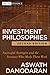 Investment Philosophies: Successful Strategies and the Investors Who Made Them Work